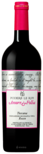 2019 Podere le Ripi Amore e Follia
