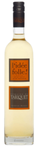 U.V. Domaine du Tariquet L’idée Folle!